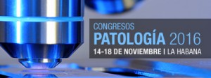 IV Congreso de la División Cubana de la IAP y XIV Congreso de la Sociedad Cubana de Anatomía Patológica