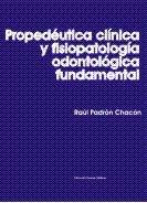 Propedéutica clínica y fisiopatología odontológica fundamental