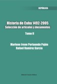Historia de Cuba 1492-2005. Selección de artículos y documentos. Tomo II