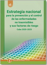 Estrategia nacional para la prevención y el control de las enfermedades no trasmisibles y sus factores de riesgo. Cuba 2020-2025