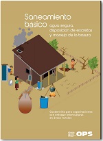 Saneamiento básico: agua segura, disposición de excretas y manejo de la basura. Cuadernillo para capacitaciones con enfoque intercultural en áreas rurales