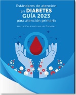 Estándares de atención en diabetes: Guía 2023 para atención primaria