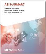 ASIS-ARMAR7. Una visión renovada del análisis de la situación de salud en la Región de las Américas